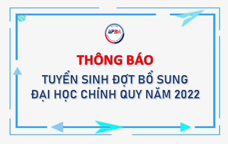 Thông báo tuyển sinh bổ sung đại học chính quy đợt 2 năm 2022